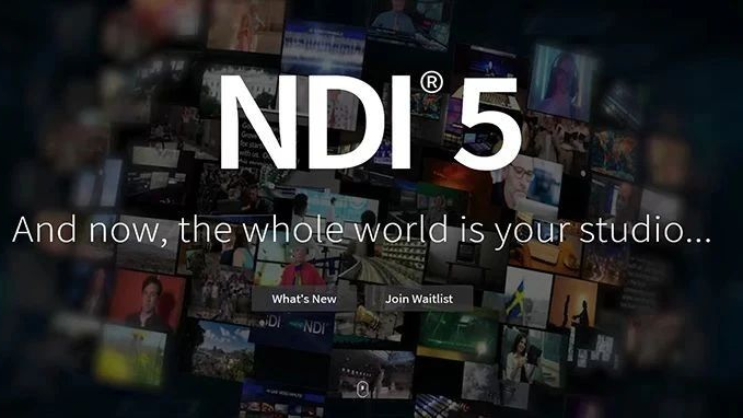 NDI 5 正式发布| 整个世界都将成为您的演播室