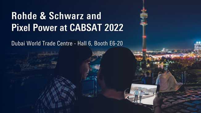 罗德与施瓦茨将携手高通在 CABSAT 2022 展会上演示端到端 5G 广播流媒体直播